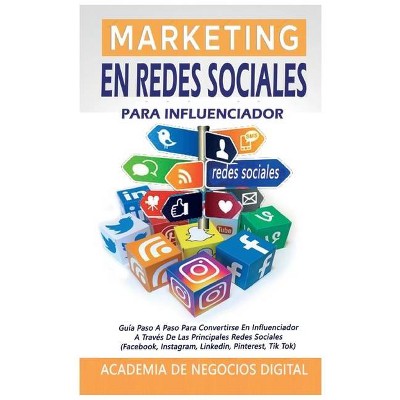 Marketing En Redes Sociales Para Influenciador - by  Academia de Negocios Digital (Hardcover)