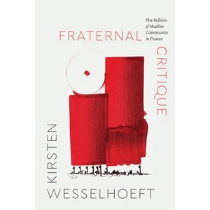 Fraternal Critique - (Class 200: New Studies in Religion) by Kirsten Wesselhoeft - 1 of 1