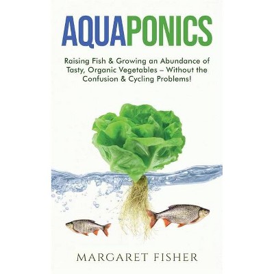 Aquaponics - by  Margaret Fisher (Paperback)