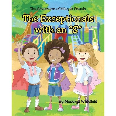 The Exceptionals with an "S" - by  Montoya Whitfield (Paperback)