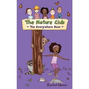 The Everywhere Bear - (Nature Club) by  Rachel Mazur (Paperback) - 1 of 1