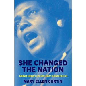 She Changed the Nation - (Politics and Culture in Modern America) by  Mary Ellen Curtin (Hardcover) - 1 of 1