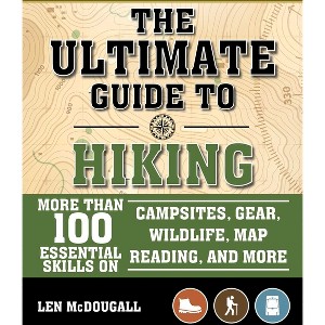 The Ultimate Guide to Hiking - by  Len McDougall (Paperback) - 1 of 1