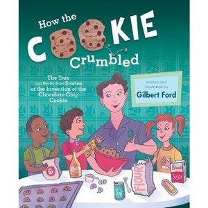 How the Cookie Crumbled - by  Gilbert Ford (Hardcover) - 1 of 1