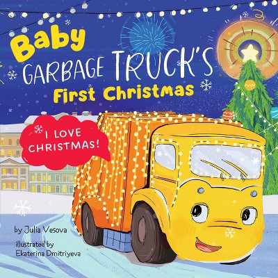Baby Garbage Truck's First Christmas - by  Clever Publishing & Julia Vesova (Board Book)