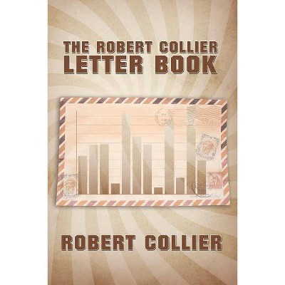 The Robert Collier Letter Book - (Paperback)