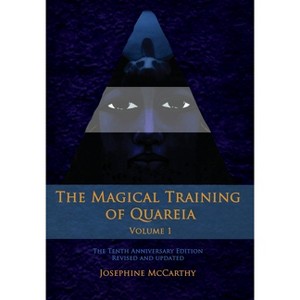 The Magical Training of Quareia - Vol I - by  Josephine McCarthy (Hardcover) - 1 of 1