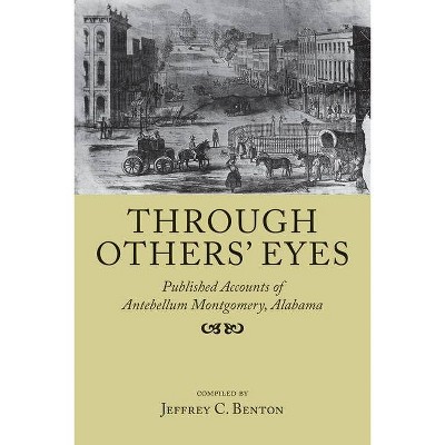 Through Others' Eyes - by  Jeffrey C Benton (Paperback)