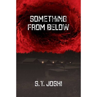 Something From Below - by  S T Joshi (Paperback)