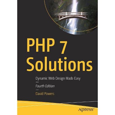 PHP 7 Solutions - 4th Edition by  David Powers (Paperback)