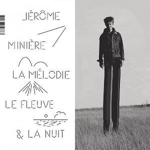 Jerome Miniere - La Melodie Le Fleux et La Nuit (CD) - 1 of 1