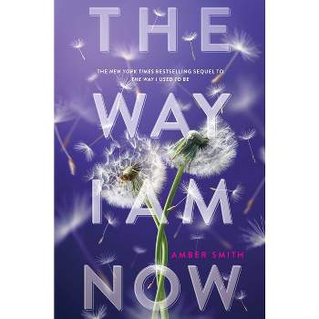 The Way I Am Now - (The Way I Used to Be) by  Amber Smith (Hardcover)