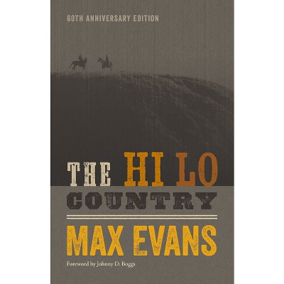 The Hi Lo Country, 60th Anniversary Edition - by  Max Evans (Paperback)