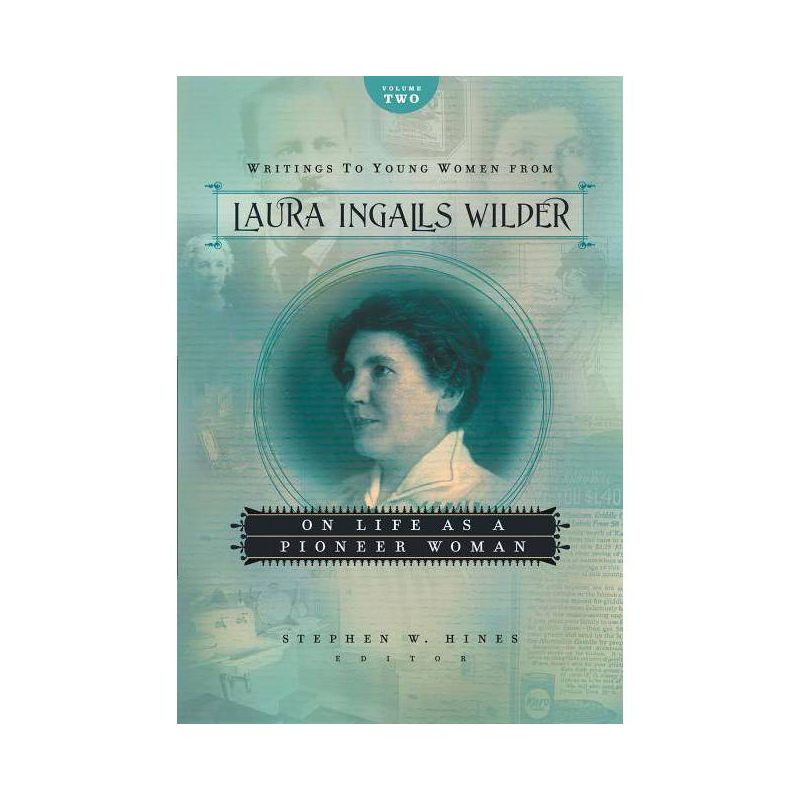 Writings to Young Women from Laura Ingalls Wilder, Volume Two - (Writings to Young Women on Laura Ingalls Wilder) (Paperback), 1 of 2