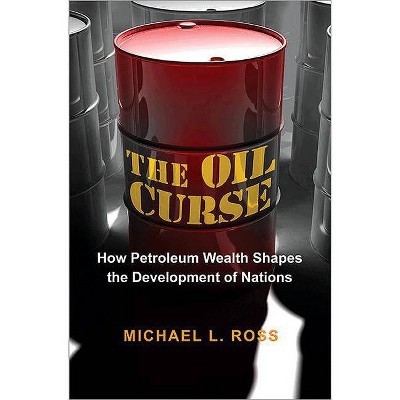 The Oil Curse - by  Michael L Ross (Paperback)