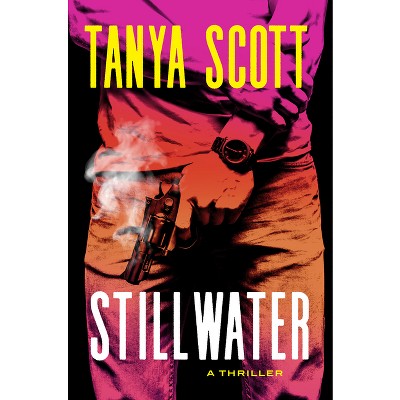 Stillwater - by  Tanya Scott (Hardcover)