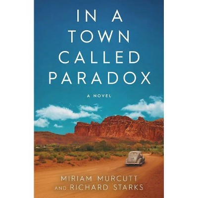 In a Town Called Paradox - by  Miriam Murcutt & Richard Starks (Paperback)