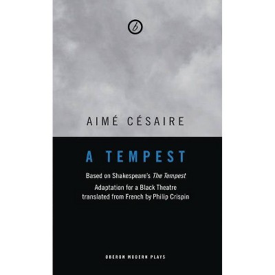 A Tempest - (Oberon Modern Plays) by  Aimé Césaire (Paperback)