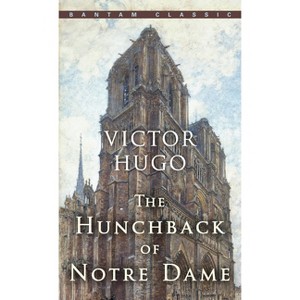 The Hunchback of Notre Dame - (Bantam Classics) by  Victor Hugo (Paperback) - 1 of 1