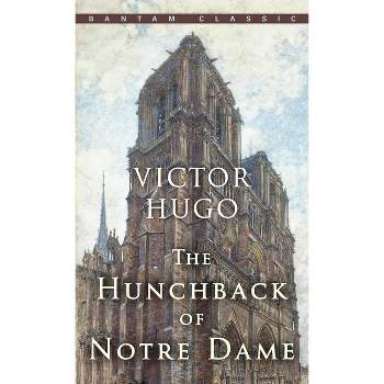 The Hunchback of Notre Dame - (Bantam Classics) by  Victor Hugo (Paperback)