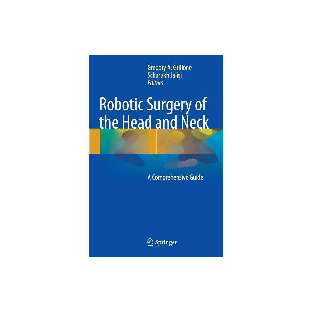 Robotic Surgery of the Head and Neck - by Gregory a Grillone & Scharukh Jalisi (Hardcover)