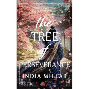 The Tree of Perseverance - by  India Millar (Paperback) - 1 of 1