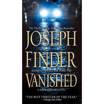 Vanished - (Nick Heller Novels (Paperback)) by  Joseph Finder (Paperback)