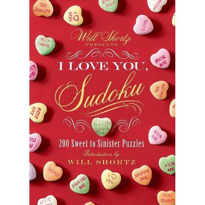 Will Shortz Presents I Love You, Sudoku! - (Paperback)