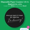 Big Dot of Happiness 25 Ct Black & White Simple Script Please Don't Take My Drink I'm Dancing Coasters, 4-Inch Disposable Round Paper Coasters - 4 of 4