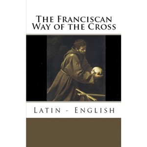 The Franciscan Way of the Cross - (Paperback) - 1 of 1