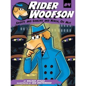 Ghosts and Goblins and Ninja, Oh My! - (Rider Woofson) by  Walker Styles (Paperback) - 1 of 1