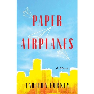 Paper Airplanes - by  Tabitha Forney (Paperback)