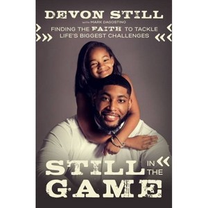 Still in the Game - by  Devon Still (Paperback) - 1 of 1