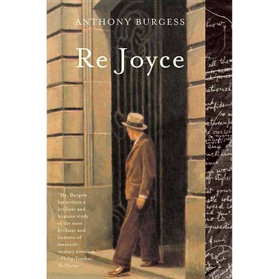 Re Joyce - by  Anthony Burgess (Paperback)