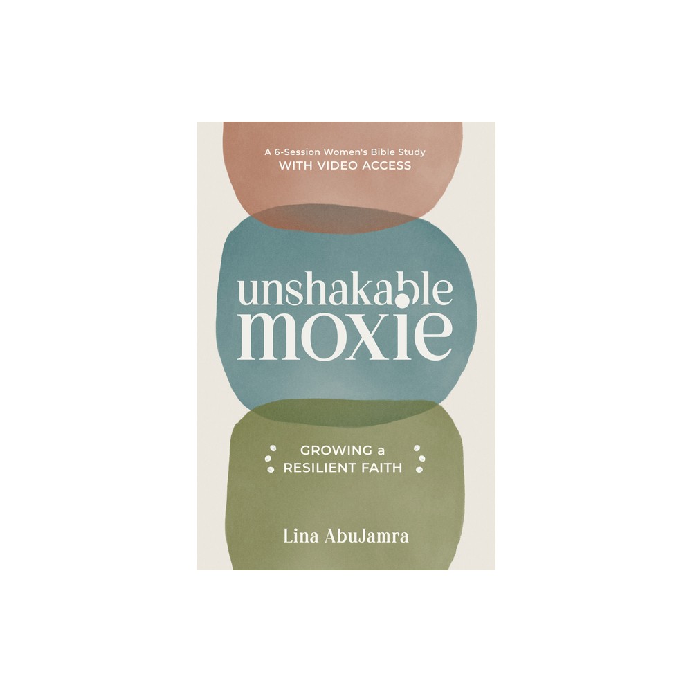 Unshakable Moxie - by Lina Abujamra (Paperback)