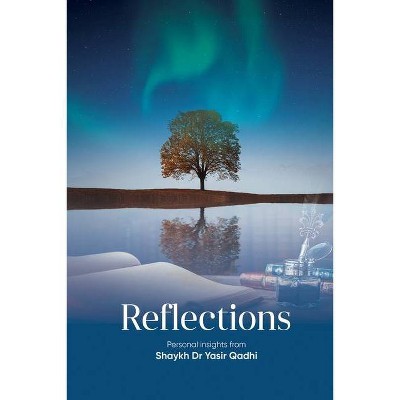 Reflections - by  Yasir Qadhi (Paperback)