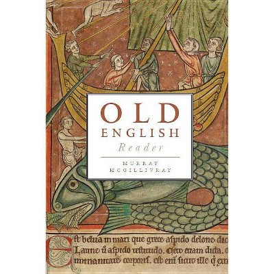 Old English Reader - by  Murray McGillivray (Paperback)