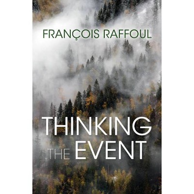 Thinking the Event - (Studies in Continental Thought) by  François Raffoul (Hardcover)