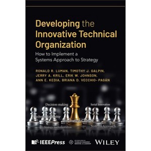 Developing the Innovative Technical Organization - (IEEE Press Technology Management, Innovation, and Leadership) (Hardcover) - 1 of 1