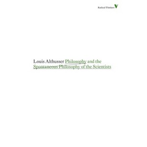 Philosophy and the Spontaneous Philosophy of the Scientists - (Radical Thinkers) by  Louis Althusser (Paperback) - 1 of 1