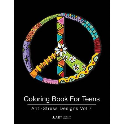 Coloring Book For Teens - (Coloring Books for Teens) by  Art Therapy Coloring (Paperback)