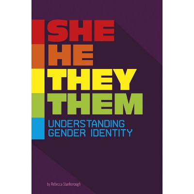 She/He/They/Them - (Informed!) by Rebecca Stanborough