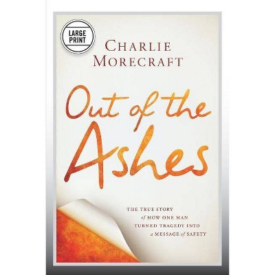 Out of the Ashes - Large Print by  Charlie Morecraft (Paperback)