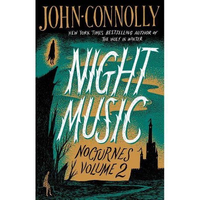 Night Music, 2 - (Nocturnes) by  John Connolly (Paperback)