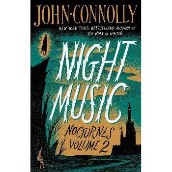 Night Music - (Nocturnes) by  John Connolly (Paperback)
