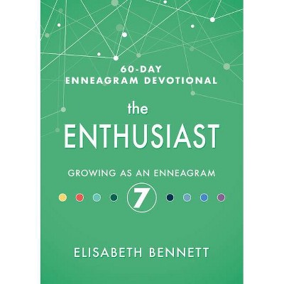 The Enthusiast - (60-Day Enneagram Devotional) by  Elisabeth Bennett (Hardcover)