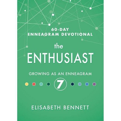 The Enthusiast - (60-Day Enneagram Devotional) by  Elisabeth Bennett (Hardcover)