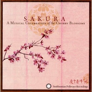 Various Artists - Sakura: A Musical Celebration Of The Cherry Blossoms (CD) - 1 of 1