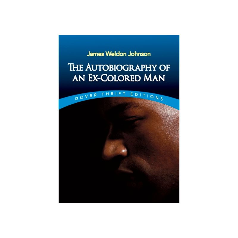 The Autobiography of an Ex-Colored Man - (Dover Thrift Editions: Black History) by  James Weldon Johnson (Paperback), 1 of 2