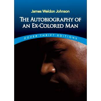 The Autobiography of an Ex-Colored Man - (Dover Thrift Editions: Black History) by  James Weldon Johnson (Paperback)